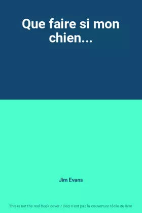 Couverture du produit · Que faire si mon chien...