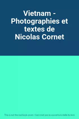 Couverture du produit · Vietnam - Photographies et textes de Nicolas Cornet