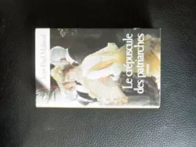 Couverture du produit · Le crépuscule des patriarches