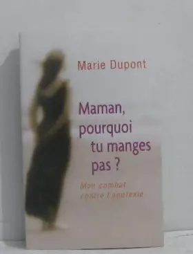 Couverture du produit · Maman, pourquoi tu manges pas ?