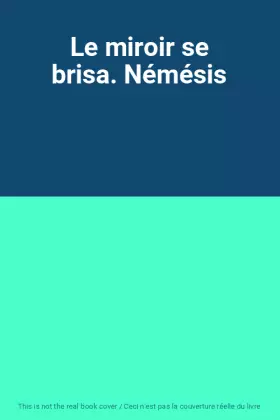 Couverture du produit · Le miroir se brisa. Némésis