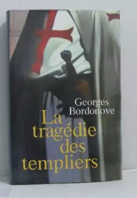 Couverture du produit · La tragédie des templiers