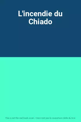 Couverture du produit · L'incendie du Chiado