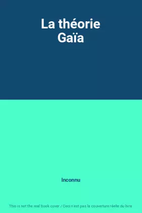 Couverture du produit · La théorie Gaïa