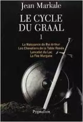 Couverture du produit · Le cycle du Graal. 1. Le cycle du Graal