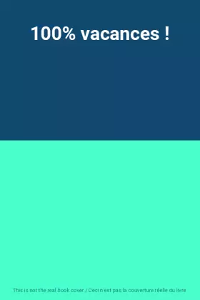 Couverture du produit · 100% vacances !