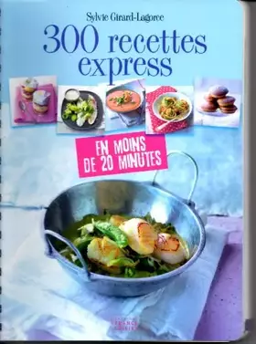 Couverture du produit · 300 RECETTES EXPRESS EN MOINS DE 20 MINUTES