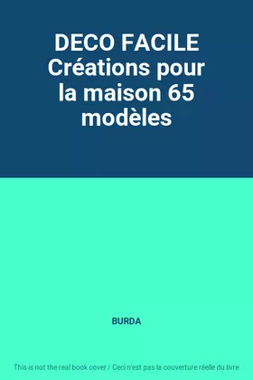 Couverture du produit · DECO FACILE Créations pour la maison 65 modèles