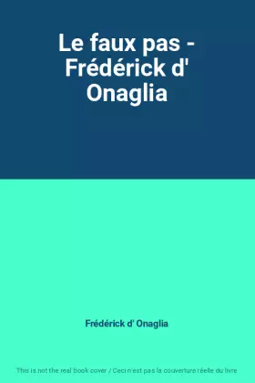 Couverture du produit · Le faux pas - Frédérick d' Onaglia