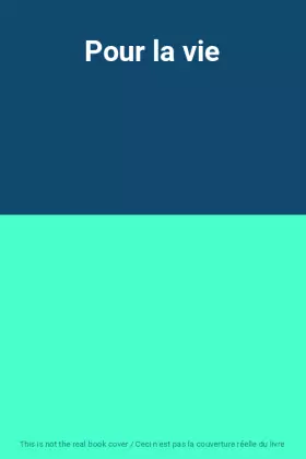 Couverture du produit · Pour la vie