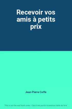 Couverture du produit · Recevoir vos amis à petits prix