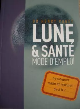 Couverture du produit · LUNE ET SANTE MODE D'EMPLOI