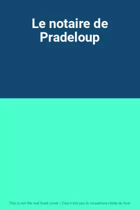 Couverture du produit · Le notaire de Pradeloup