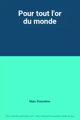 Couverture du produit · Pour tout l'or du monde