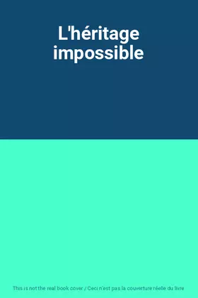 Couverture du produit · L'héritage impossible
