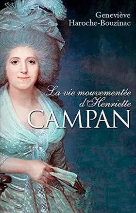 Couverture du produit · La vie mouvementée d'Henriette Campan