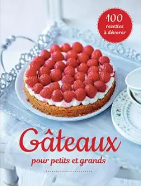Couverture du produit · Gâteaux pour petits et grands: 100 recettes à dévorer