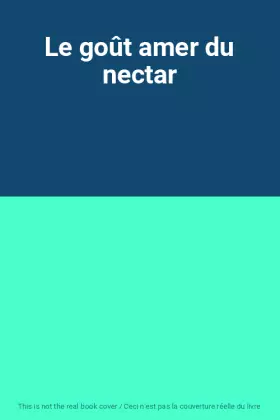 Couverture du produit · Le goût amer du nectar