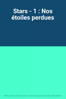 Couverture du produit · Stars - 1 : Nos étoiles perdues