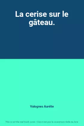 Couverture du produit · La cerise sur le gâteau.