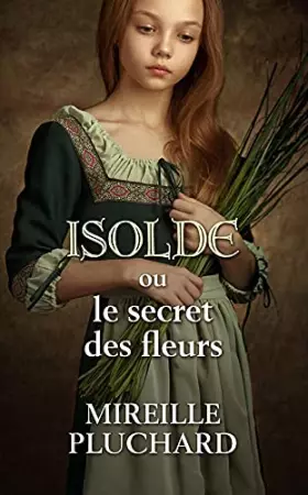 Couverture du produit · Isolde ou le secret des fleurs