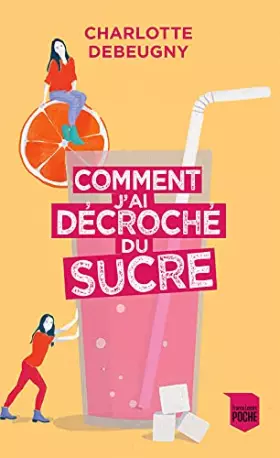Couverture du produit · Comment j'ai décroché du sucre