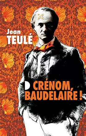 Couverture du produit · Crénom, Baudelaire !