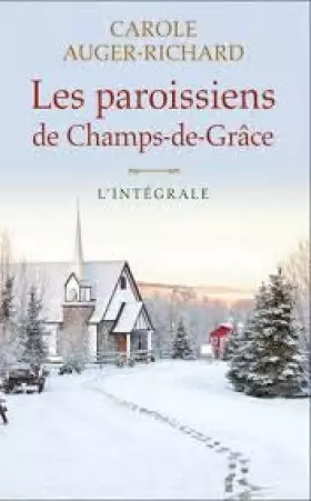 Couverture du produit · LES PAROISSIENS DE CHAMPS DE GRACE - L INTEGRALE -