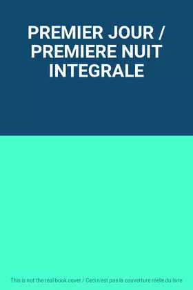 Couverture du produit · PREMIER JOUR / PREMIERE NUIT INTEGRALE