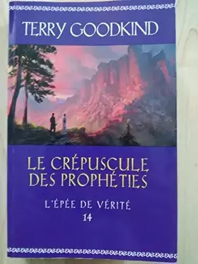 Couverture du produit · l'épée de vérité 14 - Le crépuscule des prophéties