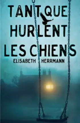 Couverture du produit · Tant que hurlent les chiens