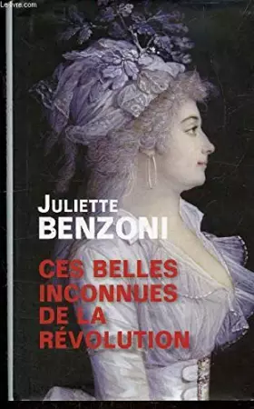 Couverture du produit · CES BELLES INCONNUES DE LA REVOLUTION