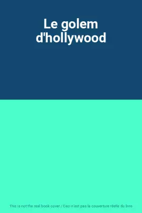 Couverture du produit · Le golem d'hollywood
