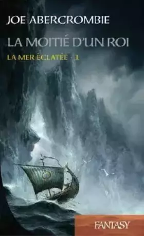 Couverture du produit · La Moitié d'un roi: La Mer Éclatée T01