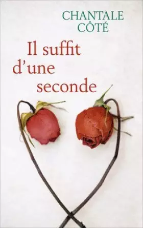 Couverture du produit · Il suffit d’une seconde de Chantale Côté (2016)