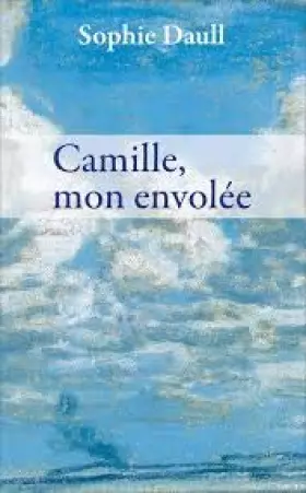 Couverture du produit · Camille, mon envolée