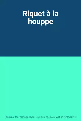 Couverture du produit · Riquet à la houppe