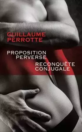 Couverture du produit · Proposition perverse / Reconquête conjugale