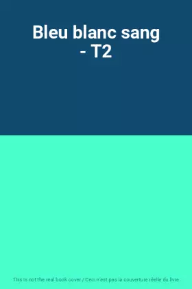 Couverture du produit · Bleu blanc sang - T2