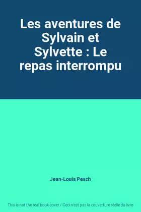 Couverture du produit · Les aventures de Sylvain et Sylvette : Le repas interrompu