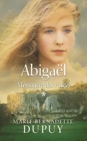 Couverture du produit · Abigaël, Tome 1: Messagère des Anges