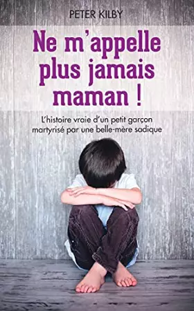 Couverture du produit · Ne m'appelle plus jamais Maman !