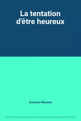 Couverture du produit · La tentation d'être heureux