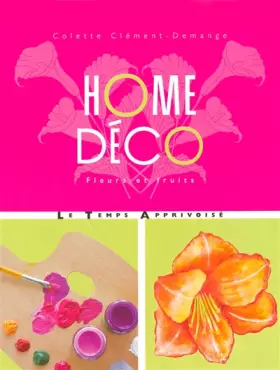 Couverture du produit · HOME DECO FLEURS ET FRUITS