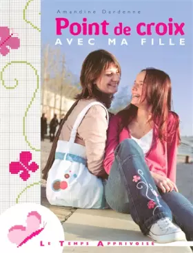 Couverture du produit · POINT DE CROIX AVEC MA FILLE