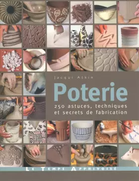Couverture du produit · Poterie - 250 astuces, techniques et secrets de fabrication