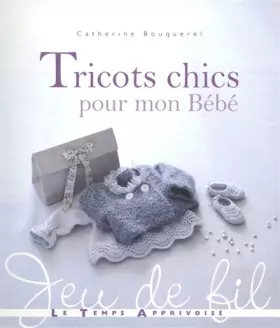 Couverture du produit · Tricots chics pour mon bébé
