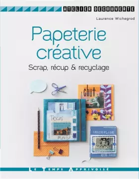 Couverture du produit · Papéterie créative Scrap, récup' & recyclage