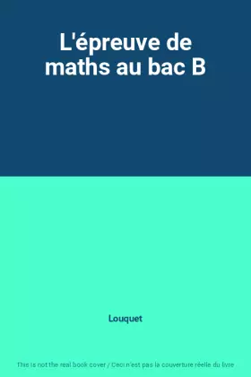 Couverture du produit · L'épreuve de maths au bac B