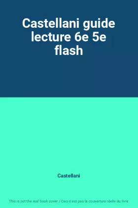 Couverture du produit · Castellani guide lecture 6e 5e flash